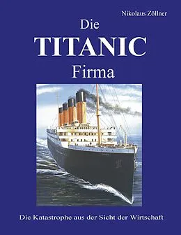 E-Book (epub) Die TITANIC Firma von Nikolaus Zöllner