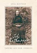 E-Book (epub) Ich, Katharina von Anja Mattern