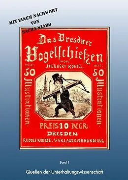 E-Book (epub) Das Dresdner Vogelschießen von Herbert König, Sacha Szabo