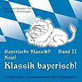 E-Book (epub) Bayerische Klassik? Nein! Klassik bayerisch! Band 2 von Fritz Hasso Hemmer