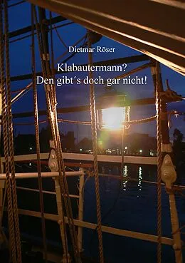 E-Book (epub) Klabautermann? Den gibt's doch gar nicht! von Dietmar Röser