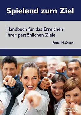E-Book (epub) Spielend zum Ziel von Frank H. Sauer
