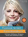 E-Book (epub) Hypnose lernen - Praxishandbuch von Benedikt Ahlfeld, Stefan Strobl