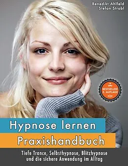 E-Book (epub) Hypnose lernen - Praxishandbuch von Benedikt Ahlfeld, Stefan Strobl