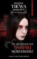 E-Book (epub) Die Abenteuer der Vampiri Mörderherz von Mathias Tikwa Neumann, Olivier Folsché