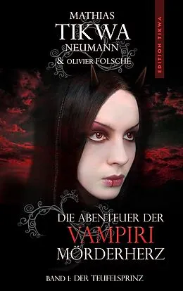 E-Book (epub) Die Abenteuer der Vampiri Mörderherz von Mathias Tikwa Neumann, Olivier Folsché