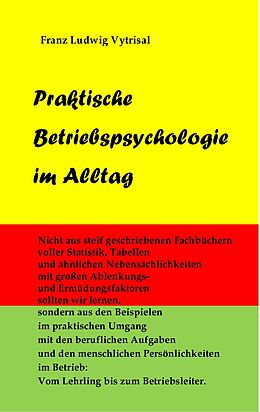 E-Book (epub) Praktische Betriebspsychologie im Alltag von Franz Ludwig Vytrisal