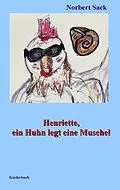 E-Book (epub) Henriette, ein Huhn legt eine Muschel von Norbert Sack