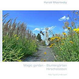 E-Book (epub) Magic garden - Blumengärten Hirschstetten von Harald Mizerovsky