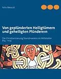 E-Book (epub) Von geplünderten Heiligtümern und geheiligten Plünderern von Felix Mescoli