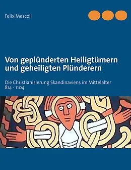E-Book (epub) Von geplünderten Heiligtümern und geheiligten Plünderern von Felix Mescoli