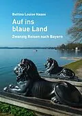 E-Book (epub) Auf ins blaue Land von Bettina Louise Haase