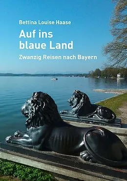 E-Book (epub) Auf ins blaue Land von Bettina Louise Haase