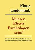 E-Book (epub) Müssen Eltern Psychologen sein? von Klaus Lindenlaub