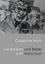 E-Book (epub) Gedanken und Bilder zum Holocaust von Charlotte Anna Horn