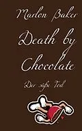 E-Book (epub) Death by Chocolate von Marlon Baker
