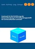 E-Book (epub) Inwieweit ist die Einführung der Honorarberatung im Privatkundengeschäft für Universalbanken sinnvoll? von Michael R. Lang, Nico Schreyer, Georg Gerer