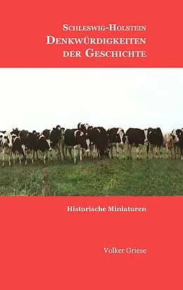 E-Book (epub) Schleswig-Holstein - Denkwürdigkeiten der Geschichte von Volker Griese