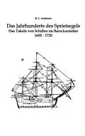 E-Book (epub) Das Jahrhundert des Sprietsegels von R. C. Anderson