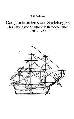 E-Book (epub) Das Jahrhundert des Sprietsegels von R. C. Anderson