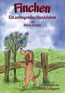 E-Book (epub) Finchen - Ein aufregendes Hundeleben von Petra Gutkin