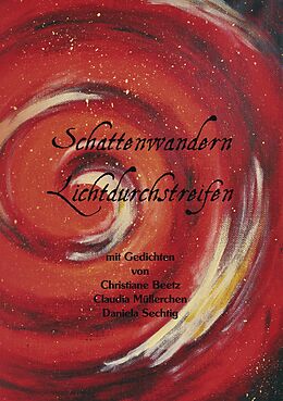 E-Book (epub) Schattenwandern Lichtdurchstreifen von Christiane Beetz, Claudia Müllerchen, Daniela Sechtig