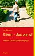E-Book (epub) Eltern - das war's! von Jörg Eikmann