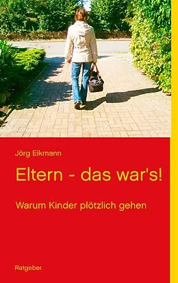E-Book (epub) Eltern - das war's! von Jörg Eikmann