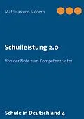 E-Book (epub) Schulleistung 2.0 von Matthias Von Saldern