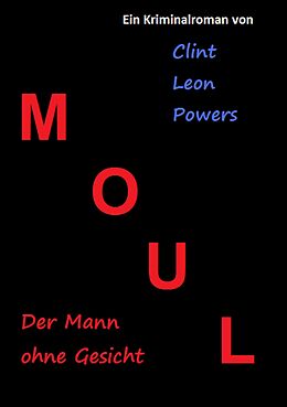 E-Book (epub) Moul - Der Mann ohne Gesicht von Clint Leon Powers