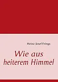 E-Book (epub) Wie aus heiterem Himmel von Heinz-Josef Frings