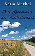 E-Book (epub) Das Geheimnis der Zeitreisenden von Katja Merkel