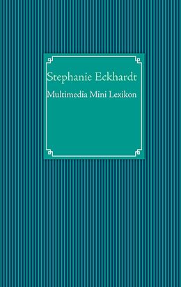 E-Book (epub) Multimedia Mini Lexikon von Stephanie Eckhardt