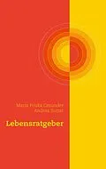 E-Book (epub) Lebensratgeber von Maria Priska Gmünder, Andrea Sutter