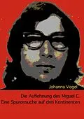 E-Book (epub) Die Auflehnung des Miguel C. von Johanna Vogel