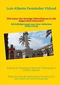 E-Book (epub) Wie kann der heutige Liberalismus in die Gegenwart kommen? von Luis Alberto Fernández Vidaud