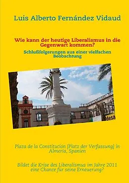E-Book (epub) Wie kann der heutige Liberalismus in die Gegenwart kommen? von Luis Alberto Fernández Vidaud
