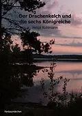 E-Book (epub) Der Drachenkelch und die sechs Königreiche von Helga B. Kuhlmann