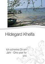 E-Book (epub) Ich schenke Dir ein Jahr - One year for you von Hildegard Khelfa