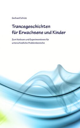 E-Book (epub) Trancegeschichten für Erwachsene und Kinder von Gerhard Schütz