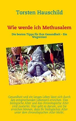 E-Book (epub) Wie werde ich Methusalem von Torsten Hauschild