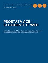 E-Book (epub) PROSTATA ADE - SCHEIDEN TUT WEH von Hans Kleinpoppen, Andreas Schneider