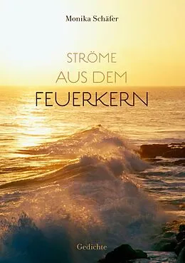 E-Book (epub) Ströme aus dem Feuerkern von Monika Schäfer