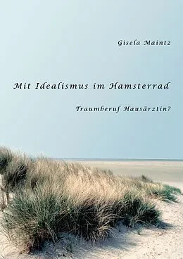 E-Book (epub) Mit Idealismus im Hamsterrad von Gisela Maintz