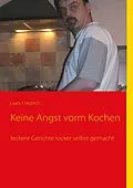 E-Book (epub) Keine Angst vorm Kochen von Laars Friedrich