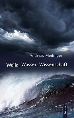 E-Book (epub) Welle, Wasser, Wissenschaft von Andreas Meilinger