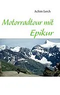 E-Book (epub) Motorradtour mit Epikur von Achim Lerch