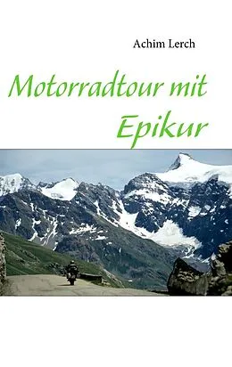 E-Book (epub) Motorradtour mit Epikur von Achim Lerch