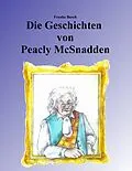 E-Book (epub) Die Geschichten von Peacly McSnadden von Frauke Busch