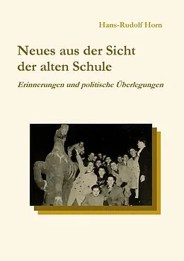 E-Book (epub) Neues aus der Sicht der alten Schule von Hans-Rudolf Horn